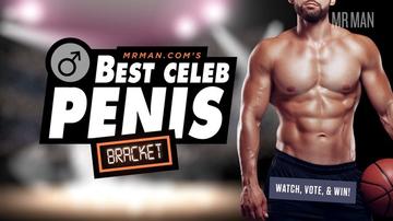 Mr. Man's Best Celeb Penis Bracket 2226