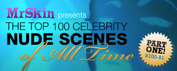 Mr Skin's Top 100 Celebrity Nude Scenes of All Time!