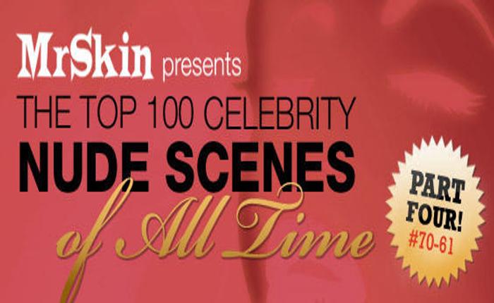 Mr Skin's Top 100 Celebrity Nude Scenes Ever: Part 4!