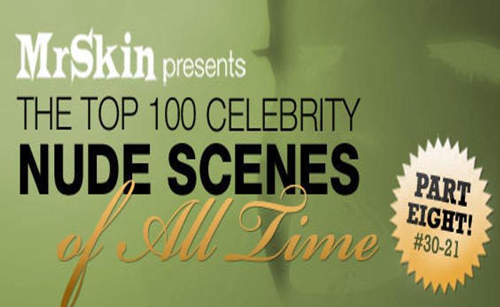 Mr Skin's Top 100 Celebrity Nude Scenes Ever: Part 8!