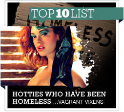 Top 10 Hotties Who Have Been Homeless