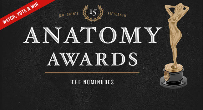 Vote for Peeper's Choice at Mr. Skin's 15th Annual Anatomy Awards!