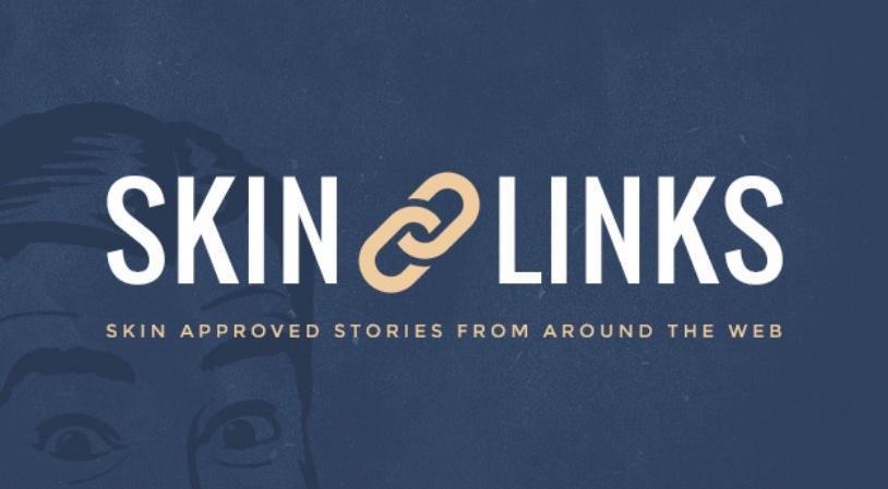 Skin Links 6.16.21