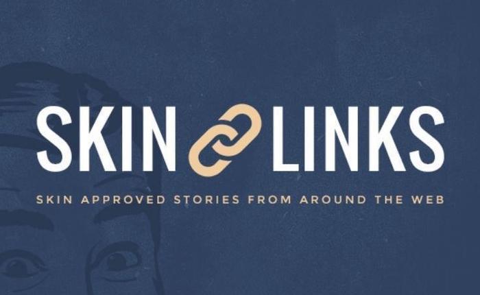 Skin Links 10.8.21